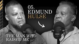 The Man Who Raised Me and How He Did It (ft. Edmund Hulse) | 5