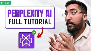 Perplexity Ai Full Tutorial In Hindi - You Will NEVER use GOOGLE Again!