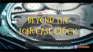 USC BED CreativE Bibliotherapy: Beyond the Longcase Clock by Hayley Patton