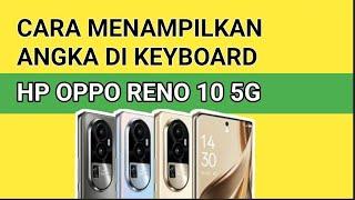 Cara menampilkan angka di keyboard Hp Oppo Reno 10 5G