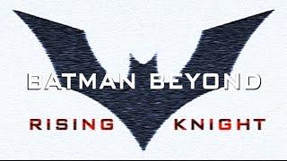 Batman Beyond: Rising Knight Fanfilm