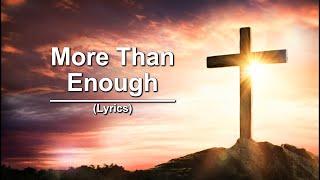 More Than Enough (Lyrics)