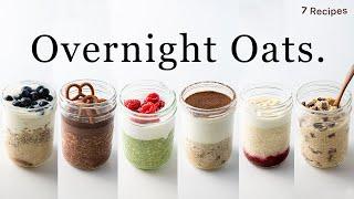 The BEST Overnight Oats I’ve ever tried. (7 meal prep recipes, easy & healthy)