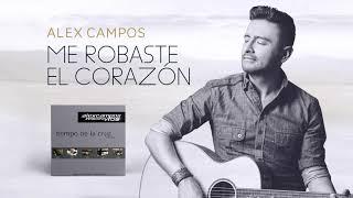 ME ROBASTE EL CORAZÓN  | Alex Campos  | Tiempo De La Cruz | Audio