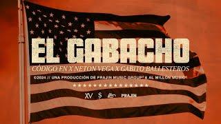 El Gabacho (Lyric Video) - Código FN, Neton Vega, Gabito Ballesteros