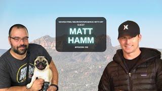 Ep 53 - Matt Hamm - Exploring the full spectrum of reality