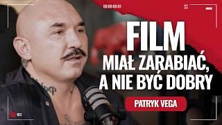 Patryk Vega: filmy miały zarabiać, później być dobre