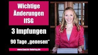 Wichtige Änderungen IfSG: 3 Impfungen /  Nur 90 Tage genesen