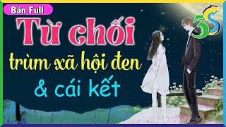 [FULL TRỌN BỘ] Đọc truyện đêm khuya ngủ cực ngon- Từ chối trùm xã hội đen và cái kết