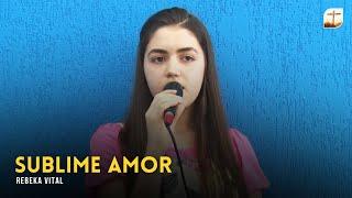 Sublime Amor | Rebeka | Tabernáculo da Fé Campinas/SP