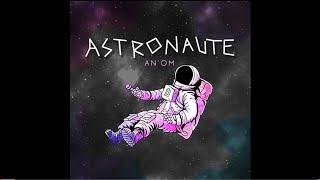 Astronaute - An'Om et Vayn LYRICS VIDÉO