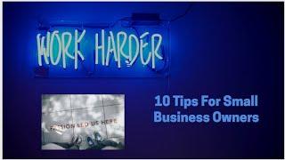 10 Tips For  Small Business Owners 2021/2022 [ Must Watch ]