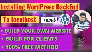 Installing WordPress Backend to our Localhost P-2  | Tamil | TJ Sakthi