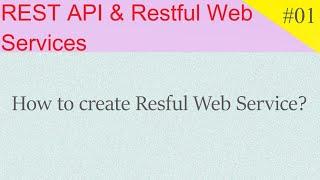 How to create Restful Web Service? #01