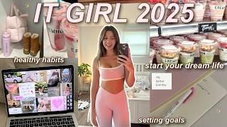 "IT GIRL" for 2025 ⭐️ how to actually change your routine / mindset