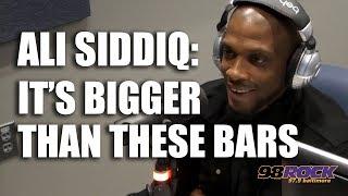 Ali Siddiq:  It's Bigger Than These Bars