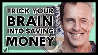 How to Trick Your Brain Into Saving Money!