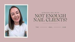 Struggling with not enough nail clients?