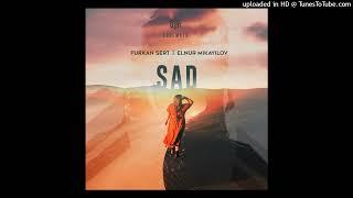 Furkan Sert & Elnur Mikayilov - Sad (HD)