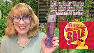 Bath & Body Works SAS Bring Back Pick - Be Enchanted Review