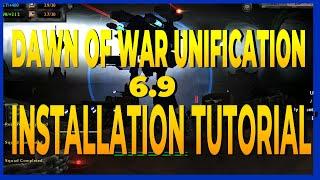 [ DAWN OF WAR UNIFICATION  v 6.9 ] INSTALLATION TUTORIAL