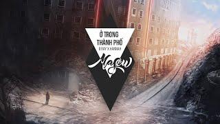 Ở Trong Thành Phố - B Ray x Masew (Ft. Hannah B )