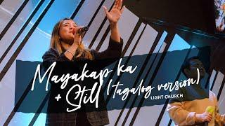 Mayakap Ka + Still (Tagalog Version) | Light Church