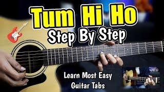 Tum Hi Ho​ ​​​ - Bollywood's Iconic Song - Step By Step -Most Easy Guitar Tabs Acoustic - Aashqui 2