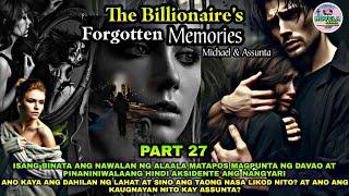 PART 27: THE BILLIONAIRE'S FORGOTTEN MEMORIES | Novela Series