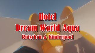 Hotel Dream World Aqua - Rutschenpark und der Kinderpool :D