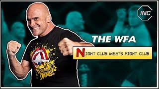 The WFA: Night Club Meets Fight Club