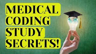 SECRETS TO STUDYING MEDICAL BILLING AND CODING