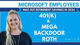 2024 MICROSOFT 401(k) & Mega Backdoor Roth: Save Thousands Towards Retirement