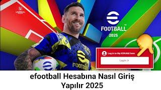 efootball Hesabına Nasıl Giriş Yapılır 2025 || Konami Kimliğini Kaydedin efootball mobile