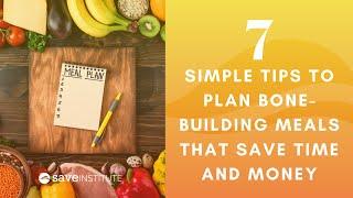 7 Simple Tips To Plan Bone-Building Meals That Save Time And Money