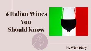 5 Italian Wines You Must Know: Essential Guide for Wine Lovers & Enthusiasts!