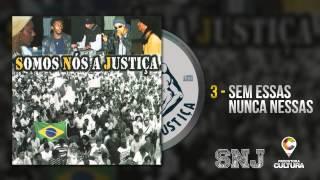 SNJ - Sem Essas Nunca Nessas