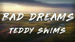 Teddy Swims - Bad Dreams (Lyrics)
