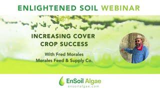 Increasing Cover Crop Success with Fred Morales