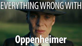 Everything Wrong With Oppenheimer In 26 Minutes or Less