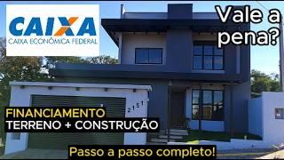 Financiamento de terreno e construção pela Caixa em 2024! Será que vale a pena?