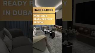 Make 30.000$ from your ready property in Dubai 2024! Dubai real estate