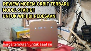 REVIEW MODEM ORBIT STAR G1 KELUARAN TERBARU DARI TELKOMSEL UNTUK INTERNET DI PEDESAAN