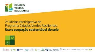 2ª Oficina Participativa do Programa Cidades Verdes Resilientes: Uso e ocupação sustentável do solo