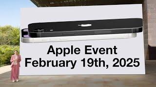 NEW Apple Event February 19 - HERE YOU GO!