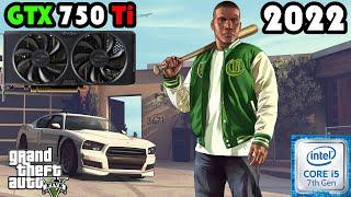 GTA 5 | i5-7500 | GTX 750 Ti 2GB | 1080p60FPS BEST OPTIMIZED Settings | Gameplay & Benchmark ~ 2022