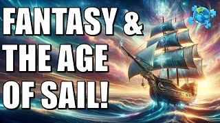 World Building in The Age of Sail: From Technology to Monsters and Magic!