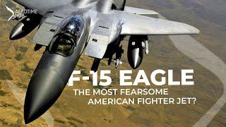 McDonnell Douglas F-15 Eagle: The Most Fearsome US Fighter Jet