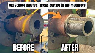 How We Manually Cut Tapered Threads (In The Big 11 Ton MEGABORE!)