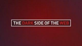 The Dark Side of the Web